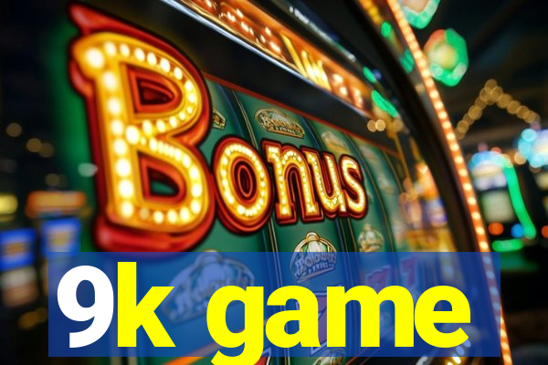 9k game